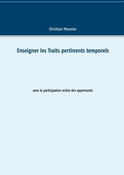 Enseigner les Traits pertinents temporels - avec la participation active des apprenants