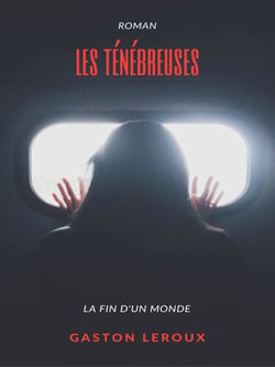 Les Ténébreuses - Tome I : La fin d'un monde