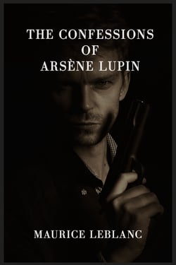 The Confessions of Arsène Lupin