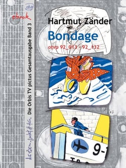 Bondage - Band 3 der Gesamtausgabe von Orbis TV Pictus