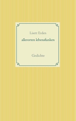 allerorten lebensfunken - Gedichte
