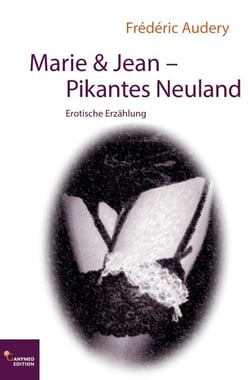 Marie &amp; Jean - Pikantes Neuland