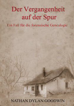 Der Vergangenheit auf der Spur - Ein Fall für die forensische Genealogie