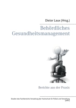 Behördliches Gesundheitsmanagement - Berichte aus der Praxis