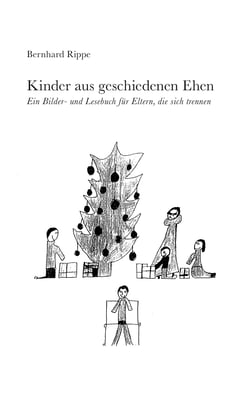 Kinder aus geschiedenen Ehen - Ein Bilder- und Lesebuch für Eltern, die sich trennen