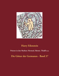 Priester in den Mythen: Hermod, Skirnir, Thialfi u.a. - Die Götter der Germanen - Band 37