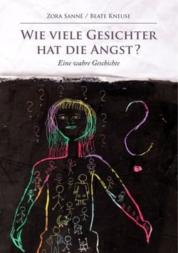 Wie viele Gesichter hat die Angst? - Eine wahre Geschichte
