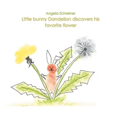 Little bunny Dandelion discovers his favourite Flower - or how to manage life in global transition