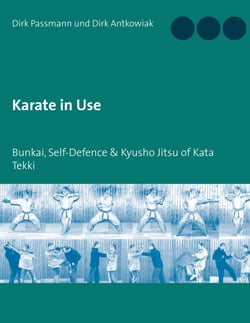 Karate in Use - Bunkai, Self-Defence &amp; Kyusho Jitsu