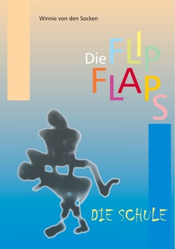 Die FlipFlaps - Die Schule - Band 2