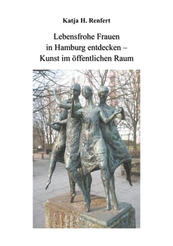 Lebensfrohe Frauen in Hamburg entdecken - Kunst im öffentlichen Raum