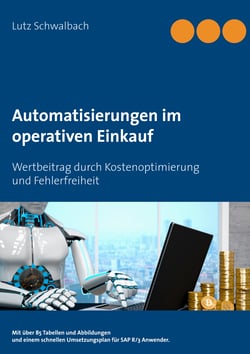 Automatisierungen im operativen Einkauf - Wertbeitrag durch Kostenoptimierung und Fehlerfreiheit  im Einkauf