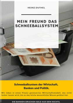Mein Freund das Schneeballsystem der Wirtschaft, Banken und Politik - Die Banken drucken Geld aus dem Nichts.