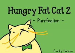 Hungry Fat Cat 2 - Purrfection