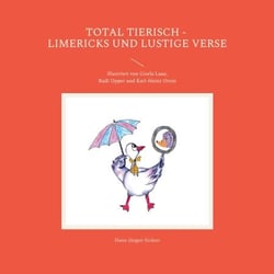 Total tierisch - Limericks und lustige Verse - illustriert von Gisela Laue, Rudi Opper und Karl-Heinz Otten