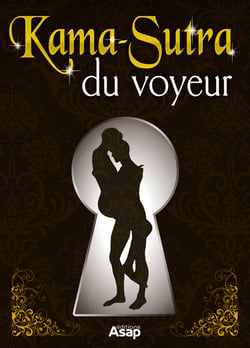 Le Kama-Sutra du voyeur