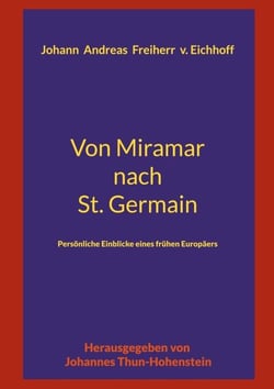 Von Miramar nach St. Germain - Persönliche Einblicke eines frühen Europäers