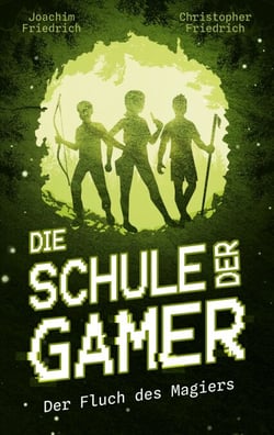 Die Schule der Gamer - Der Fluch des Magiers