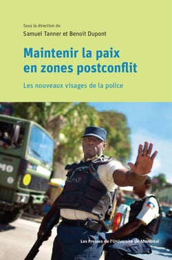 Maintenir la paix en zones postconflit - Les nouveaux visages de la police