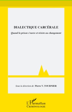 Dialectique carcérale - Quand la prison s'ouvre et résiste au changement