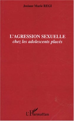 L'agression sexuelle - Chez les adolescents placés