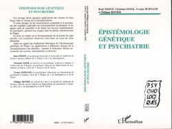 ÉPISTÉMOLOGIE GÉNÉTIQUE ET PSYCHIATRIE
