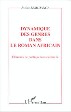 DYNAMIQUE DES GENRES DANS LE ROMAN AFRICAIN - Éléments de poétique transculturelle