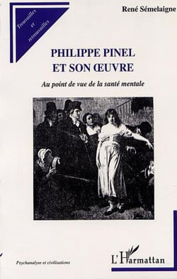 PHILIPPE PINEL ET SON ŒUVRE - Au point de vue de la santé mentale