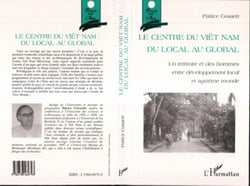 Le Centre du Vietnam du Local au Global - Un territoire et des hommes entre développement local et système monde