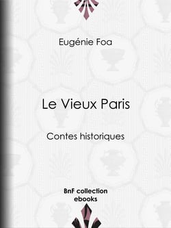 Le Vieux Paris - Contes historiques