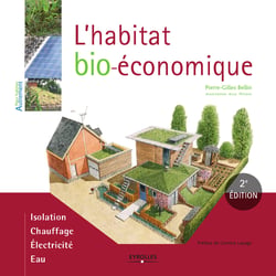 L'habitat bio-économique - Isolation - Chauffage - Electricité - Eau