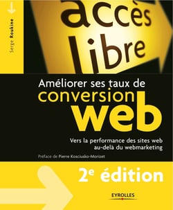 Améliorer ses taux de conversion web - Vers la performance des sites web au-delà du webmarketing