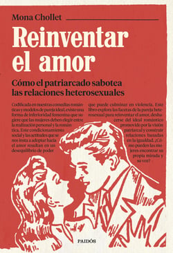 Reinventar el amor - Cómo el patriarcado sabotea las relaciones heterosexuales