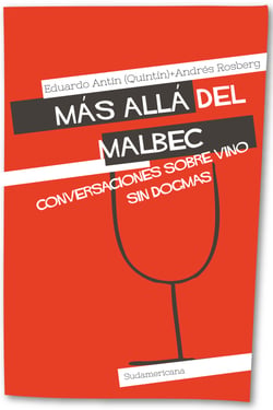 Más allá del Malbec - Conversaciones sobre vino sin dogmas