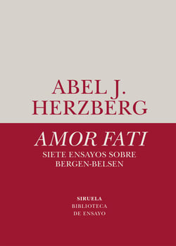 Amor fati. Siete ensayos sobre Bergen-Belsen