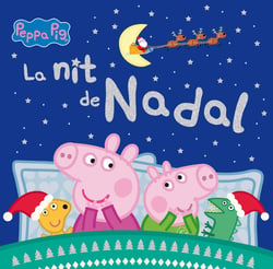 Peppa Pig. Un conte - La nit de Nadal - Un conte de Nadal per a tots els nens i nenes