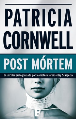 Post Mórtem (Doctora Kay Scarpetta 1) - 1ER. VOLUMEN: SERIE KAY SCARPETTA