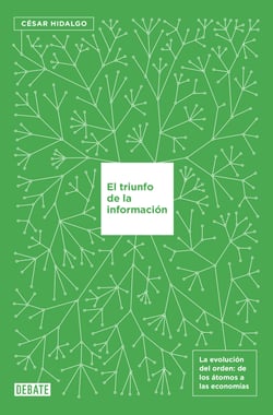 El triunfo de la información - La evolución del orden, de los átomos a las economías