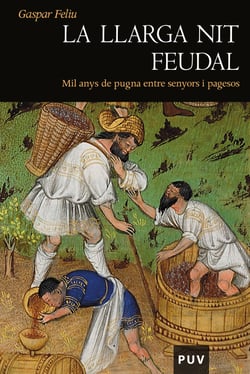 La llarga nit feudal - Mil anys de pugna entre senyors i pagesos
