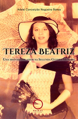 Tereza Beatriz - Uma história de amor na Segunda Guerra Mundial