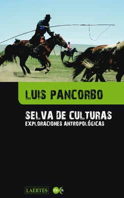 Selva de culturas - Exploraciones antropológicas