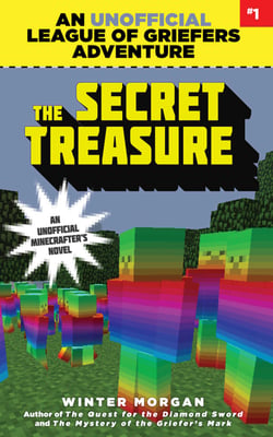 The Secret Treasure - An Unofficial League of Griefers Adventure, #1