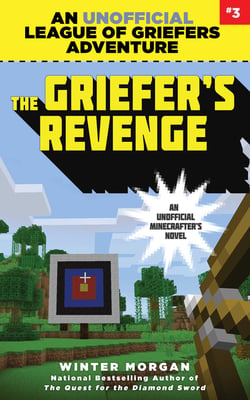 The Griefer's Revenge - An Unofficial League of Griefers Adventure, #3
