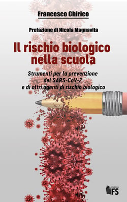 Il rischio biologico nella scuola - Strumenti per la prevenzione del SARS-CoV-2 e di altri agenti di rischio biologico