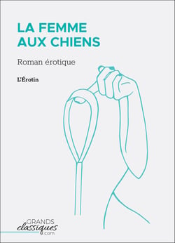 La Femme aux chiens - Roman érotique