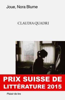Joue, Nora Blume - Prix suisse de littérature 2015