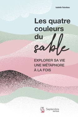 Les quatre couleurs du sable - Explorer sa vie une métaphore à la fois