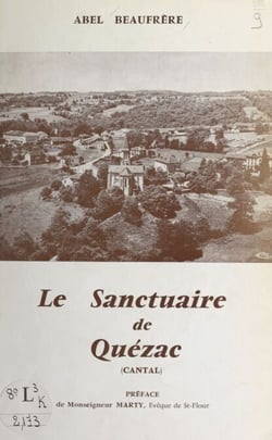 Le sanctuaire de Quézac (Cantal)