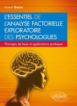 L'essentiel de l'analyse factorielle exploratoire des psychologues - Principes de base et applications pratiques