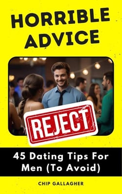 Horrible Advice: 45 Dating Tips For Men (To Avoid) - Horrible Advice
